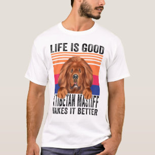 Tibetan Mastiffs Makes Your Life Good Vintage T-Shirt