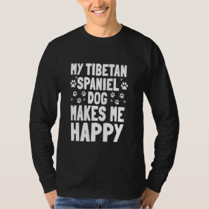 Tibetan Spaniel Makes Me Happy Fur Parent Simkhyi T-Shirt
