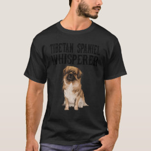 Tibetan Spaniel Wisperer Dog T-Shirt