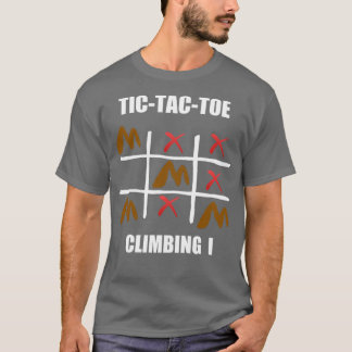 Tic Tac Toe Climbing always winsTShirt T-Shirt