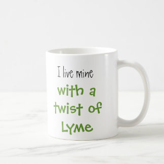 tick, I live mine, with a twist of Lyme Coffee Mug