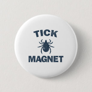 Tick Magnet Funny Camping And Hiking Bug Shirt 6 Cm Round Badge