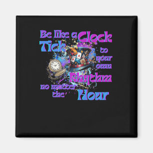 Tick To Your Own Rhythm Clock Design  Magnet