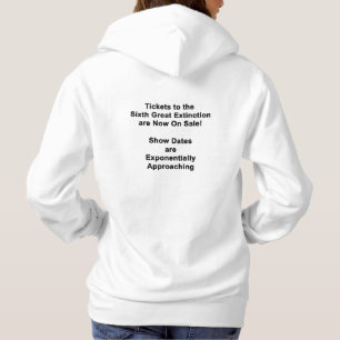 Tickets To The Sixth Great Extinction HOODIE