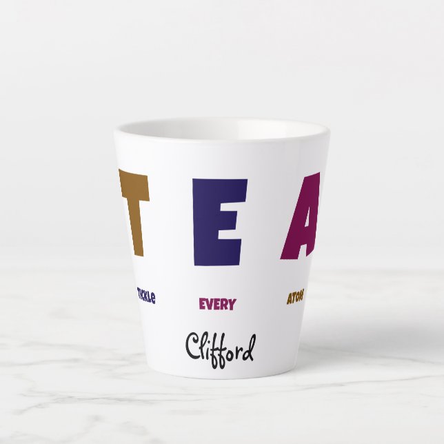 Tickle Every Atom Latte Mug (Front)