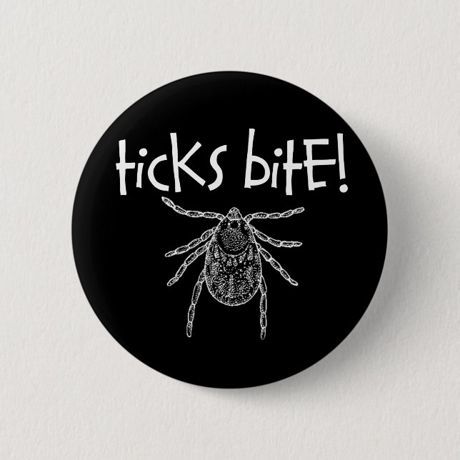 Ticks Bite! 6 Cm Round Badge (Front)