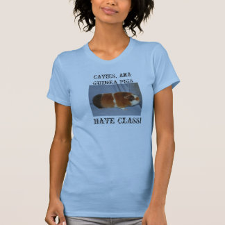 TicTac, CAVIES, AKA GUINEA PIGS, HAVE CLASS! T-Shirt