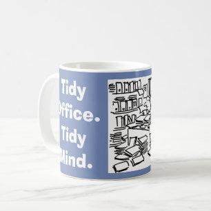 Tidy Office. Tidy Mind. Coffee Mug