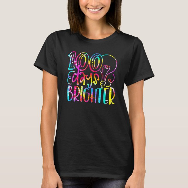 Tie Dye 100 Days Brighter Student Happy 100th Day  T-Shirt (Front)