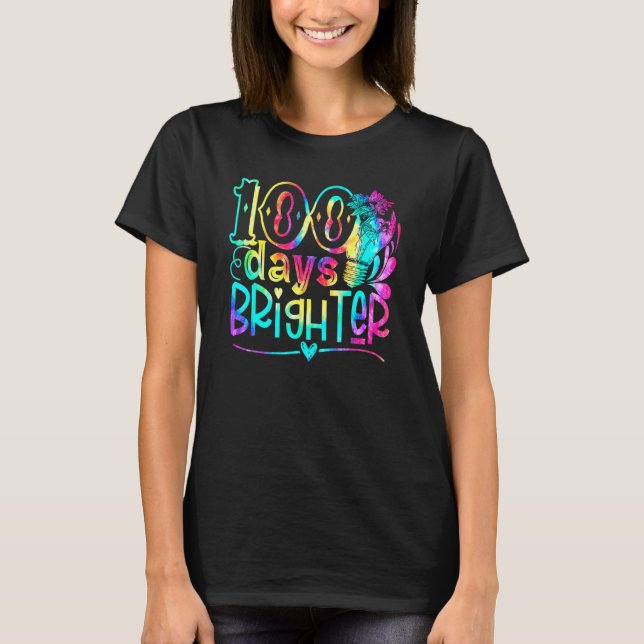 Tie Dye 100 Days Brighter Student Happy 100th Day  T-Shirt (Front)