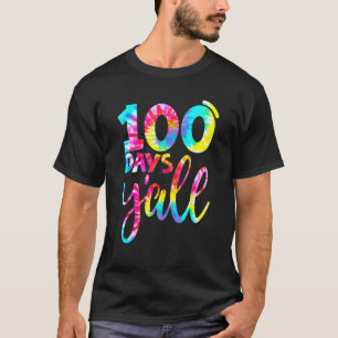 Tie Dye 100 Days Y'all Happy 100 Day Of Teacher St T-Shirt