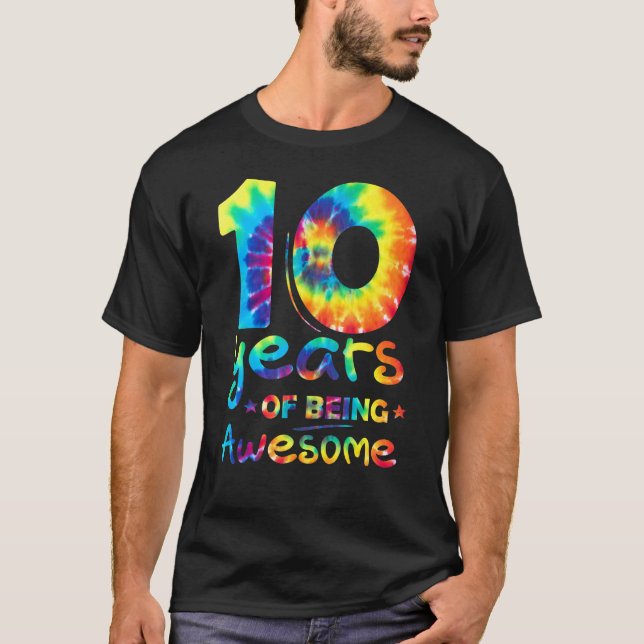 Tie Dye 10 Years Of Being Awesome Ten Bday 10th Bi T-Shirt (Front)