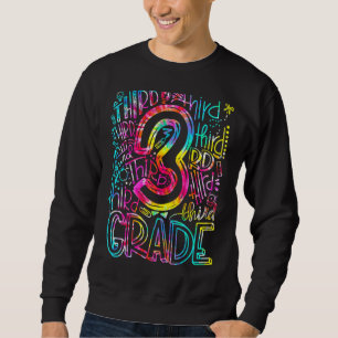 Tie Dye 3rd Grade Typography Team Third Grade Teac Sweatshirt