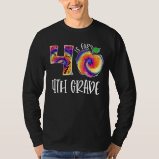 Tie Dye 4 Is For 4th Grade Student Teacher Back To T-Shirt