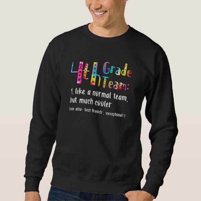 Tie Dye 4th Grade Team Fourth Grade Teacher & Stud Sweatshirt (Front)