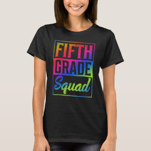 Tie Dye 5th Grade Squad Teacher First Day Of Back T-Shirt