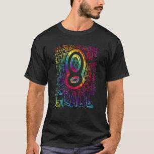 Tie Dye 8th Grade Typography Team Eighth Grade Tea T-Shirt