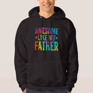 Tie Dye Awesome Like My Father Father's Day Men Hoodie