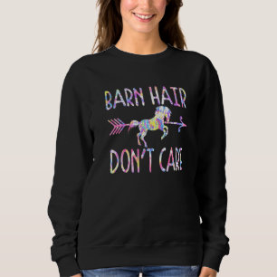 Tie Dye Barn Hair Don't Care Love Horse Riding Equ Sweatshirt