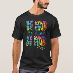 Tie Dye Be Kind Always Peace Signs Choose Kindness T-Shirt