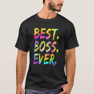 Tie Dye Best Boss Ever Boss's Day Women Men T-Shirt