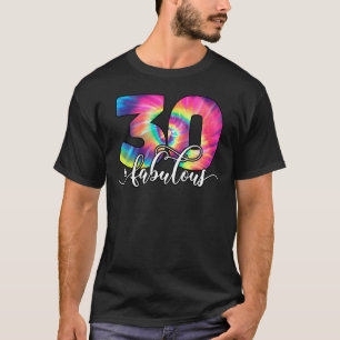 Tie Dye Birthday 30 And Fabulous Girls 30th Birthd T-Shirt