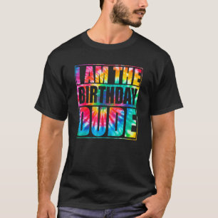 Tie Dye Birthday Dude Birthday Party Proud Birthda T-Shirt