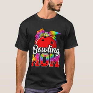 Tie Dye Bowling Mom Bowling Mama Sport Mother's Da T-Shirt
