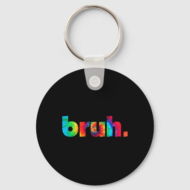 Tie Dye Brah Bro Dude Greeting Slang Funny Meme Sa Key Ring (Front)