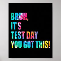 Tie Dye Bruh Its Test Day You Got This Teacher Kid