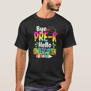 Tie Dye Bye Pre K Hello Kindergarten Back To Schoo T-Shirt