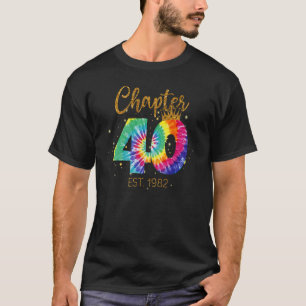 Tie Dye Chapter 40 Est 1982 40th Birthday Women La T-Shirt