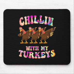 Tie Dye Chillin With My Turkey Funny Thanksgiving Mouse Mat