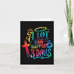 Tie Dye Christian Easter Day A Lot Can Happen In 3 Card