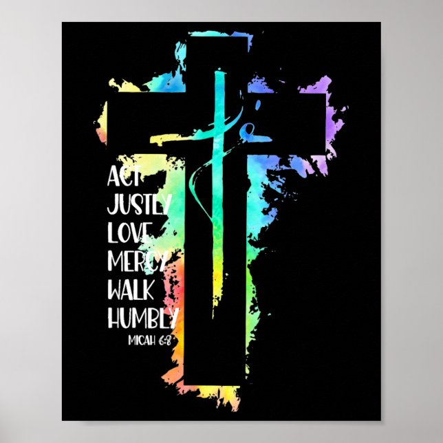 Tie Dye Cross Micah 68 Act Justly Bible Scripture  Poster (Front)