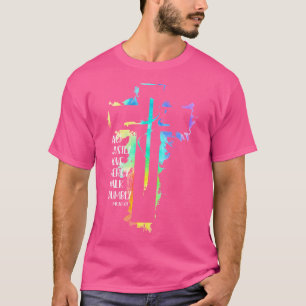 Tie Dye Cross Micah 68 Act Justly Bible Scripture T-Shirt