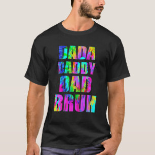 Tie-Dye Dada Daddy Dad Bruh, Father's Day 2022 Quo T-Shirt