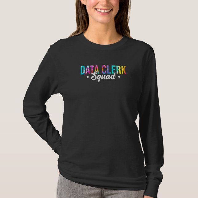 Tie Dye Data Clerk Squad  Admin Squad Office Staff T-Shirt (Front)