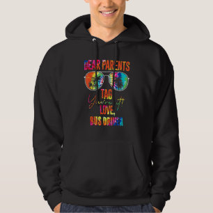 Tie Dye Dear Parents Tag It Last Day Of School Bus Hoodie