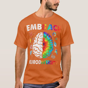 Tie Dye Embrace Neurodiversity Brain Embrace ADHD T-Shirt
