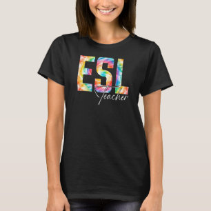 Tie Dye Esl Teacher Back To School Women Appreciat T-Shirt