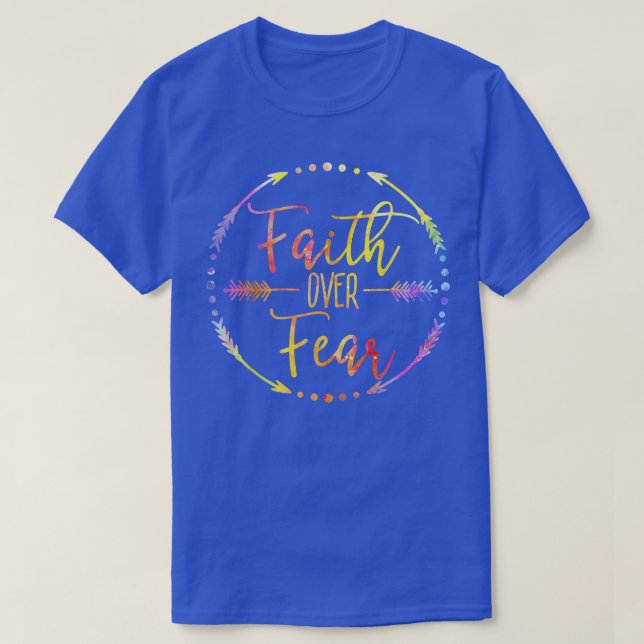 Tie Dye Faith Over Fear Arrow Cute Inspirational C T-Shirt (Design Front)