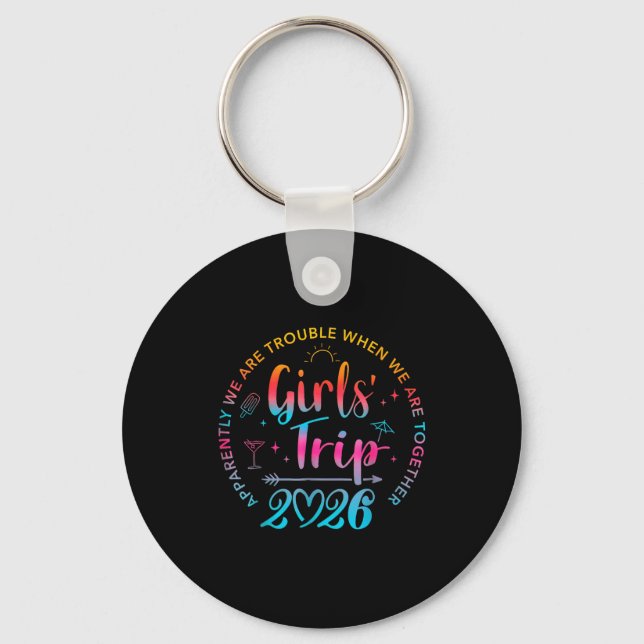Tie Dye Girls Trip 2026 Trouble When We Are Togeth Key Ring (Front)