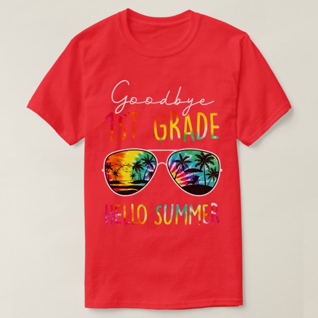 Tie Dye Goodbye 1st Grade Hello Summer Last Day Of T-Shirt (Design Front)