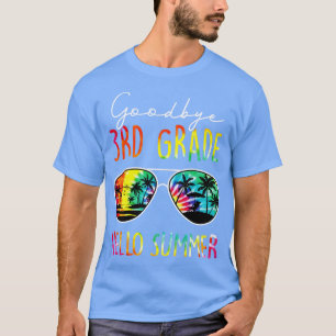 Tie Dye Goodbye 3rd Grade Hello Summer Last Day Of T-Shirt