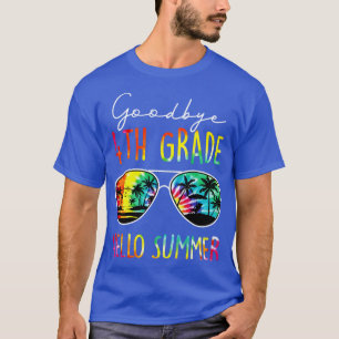 Tie Dye Goodbye 4th Grade Hello Summer Last Day Of T-Shirt