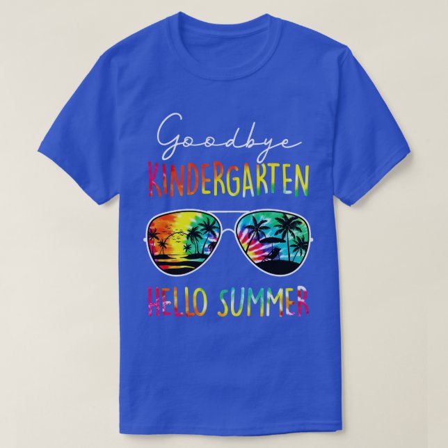 Tie Dye Goodbye Kindergarten Hello Summer Last Day T-Shirt (Design Front)