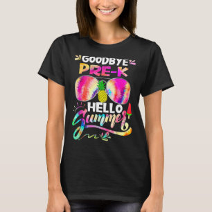 Tie Dye Goodbye Pre K Hello Summer Last Day Of Sch T-Shirt