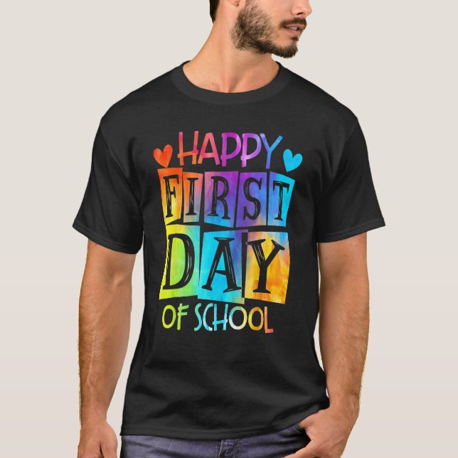 Tie Dye Happy First Day Of School Teacher Kid Back T-Shirt (Front)