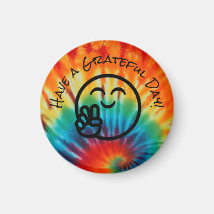 Tie Dye Have a Grateful day Magnet